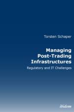 Managing Post-Trading Infrastructures af Torsten Schaper