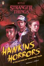 Stranger Things: Hawkins Horrors af Matthew J. Gilbert