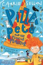 Pizza Pete and the Peculiar Professor af Carrie Sellon