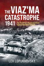 The Viaz'ma Catastrophe 1941 af Lev Lopukhovsky