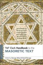 T&t Clark Handbook to the Masoretic Text af George Athas