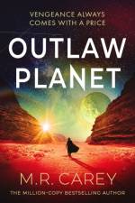 Outlaw Planet af M. R. Carey