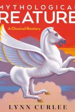 Mythological Creatures af Lynn Curlee