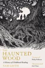 The Haunted Wood af Sam Leith