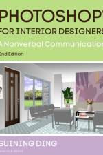 Photoshop® for Interior Designers af Suining Ding