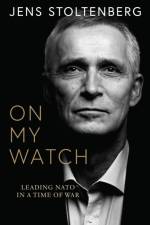 On My Watch af Jens Stoltenberg