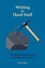 Writing the Hard Stuff af Dr. Nicole (Northern Arizona University Walker
