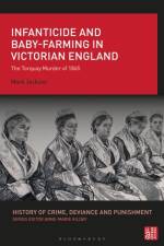 Infanticide and Baby-farming in Victorian England af Professor Mark (University of Exeter Jackson