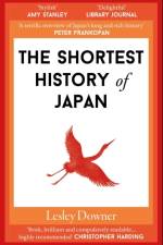 The Shortest History of Japan af Lesley Downer