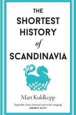 The Shortest History of Scandinavia af Mart Kuldkepp