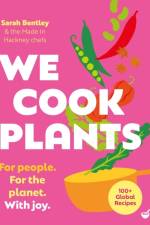 We Cook Plants af Sarah Bentley