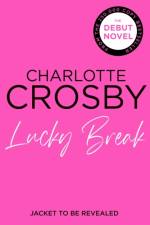 Lucky Break af Charlotte Crosby