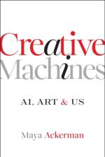 Creative Machines af Maya (Santa Clara University) Ackerman