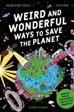 Weird and Wonderful Ways to Save the Planet