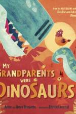 My Grandparents Were Dinosaurs af Steve Brusatte