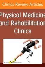 Pediatric Rehabilitation, An Issue of Physical Medicine and Rehabilitation Clinics of North America
