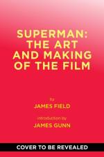 Superman: The Art and Making of the Film af James Field