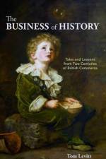 The Business of History af Tom Levitt