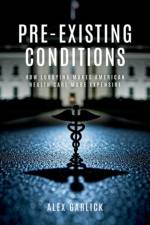 Pre-Existing Conditions af Alex (Assistant Professor of Political Science Garlick