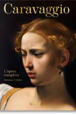 Caravaggio. L'opera completa. 45th Ed. af Sebastian Schutze