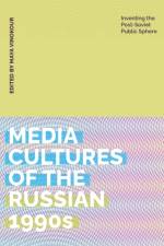 Media Cultures of the Russian 1990s