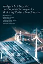 Intelligent Fault Detection and Diagnosis Techniques for Monitoring Wind and Solar Systems af Majdi (Department of Electrical and Computer Engineering Mansouri