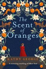 The Scent of Oranges af Kathy George