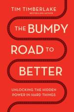The Bumpy Road to Better af Tim Timberlake