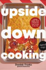 Upside Down Cooking: LAYER, BAKE, FLIP A Brand New Way to Cook in One Tray (Signed Edition) af Dominic Franks