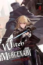 Witch and Mercenary (Light Novel) Vol. 4 af Chohokiteki Kaeru
