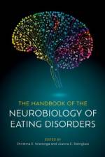 The Handbook of the Neurobiology of Eating Disorders