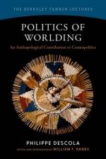 Politics of Worlding af Philippe (Emeritus Professor of Anthropology Descola