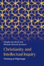 Christianity and Intellectual Inquiry af Douglas (Co-Director Jacobsen