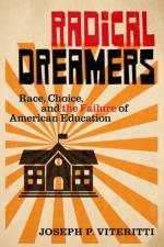 Radical Dreamers af Joseph P. (Thomas Hunter Professor of Public Policy Viteritti