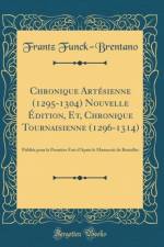 Chronique Artesienne (1295-1304) Nouvelle Edition, Et, Chronique Tournaisienne (1296-1314) af Frantz Funck-Brentano