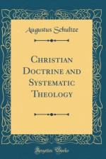 Christian Doctrine and Systematic Theology (Classic Reprint) af Augustus Schultze