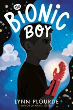 The Bionic Boy af Lynn Plourde