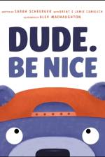Dude. Be Nice af Sarah Scheerger