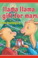 Llama Llama: A Gift for Mama af Anna Dewdney
