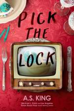 Pick the Lock af A.S. King