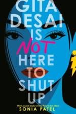 Gita Desai Is Not Here to Shut Up af Sonia Patel