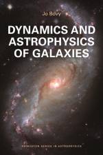 Dynamics and Astrophysics of Galaxies af Jo Bovy