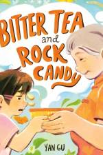 Bitter Tea and Rock Candy af Yan Gu