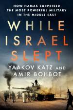 While Israel Slept af Yaakov Katz
