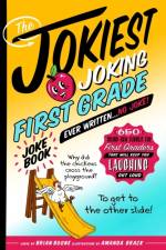 The Jokiest Joking First Grade Joke Book Ever Written. . . No Joke! af Brian Boone