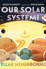 Our Solar System! a Stellar Neighborhood af Stacy McAnulty