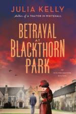Betrayal at Blackthorn Park af Julia Kelly