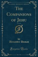 The Companions of Jehu, Vol. 1 of 2 (Classic Reprint) af Alexandre Dumas