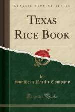 Texas Rice Book (Classic Reprint) af Southern Pacific Company