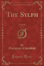 The Sylph, Vol. 1 of 2: A Novel (Classic Reprint) af Georgiana Cavendish